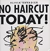 No Haircut Today!