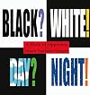 Black? White! Day? Night! A Book of Opposites