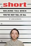 Short Walking Tall When Youre Not Tall At All