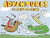 Adventures in Cartooning: How to Turn Your Doodles Into Comics