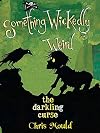 The Darkling Curse: Something Wickedly Weird, vol. 4