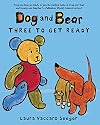 Dog and Bear: Three to Get Ready