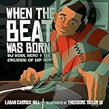 When The Beat Was Born Dj Kool Herc And The Creation Of Hip Hop Coretta Scott King John Steptoe Award For New Talent