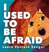 I Used to Be Afraid