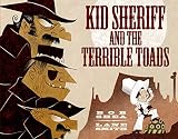 Kid Sheriff And The Terrible Toads