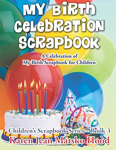 Cover of My Birth Celebration Scrapbook (A Scrapbook)