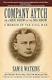 Company Aytch Or A Side Show Of The Big Show A Memoir Of The Civil War
