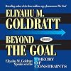Beyond the Goal: Eliyahu Goldratt Speaks on the Theory of Constraints (Your Coach in a Box)