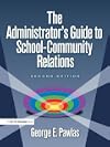 The Administrator's Guide to School-Community Relations