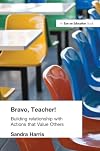 Bravo Teacher: Building Relationships with Actions That Value Others
