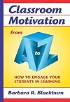 Classroom Motivation from A to Z: How to Engage Your Students in Learning