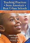 Teaching Practices from America's Best Urban Schools: A Guide for School and Classroom Leaders