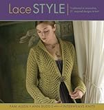 Lace Style Traditional To Innovative 21 Inspired Designs To Knit