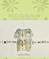 Eco Colour: Botanical Dyes for Beautiful Textiles