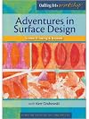 Adventures in Surface Design: Screen Printing & Beyond (Quilting Arts Workshop)