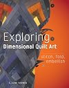 Exploring Dimensional Quilt Art: Stitch, Fold, Embellish