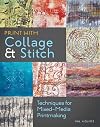 Print with Collage and Stitch: Techniques for Mixed-Media Printmaking