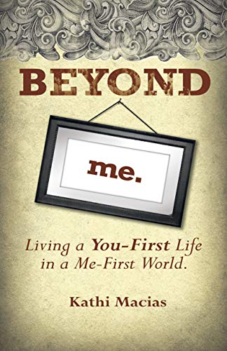 Beyond Me: Living a You-First Life in a Me-First World book cover