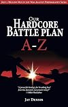 Our Hardcore Battle Plan A β Z (Join One Million Men in the War Against Pornography)