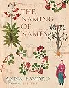 The Naming of Names: The Search for Order in the World of Plants