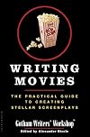 Writing Movies: The Practical Guide to Creating Stellar Screenplays