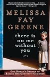 There Is No Me Without You: One Woman's Odyssey to Rescue Africa's Children