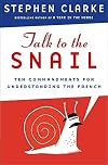 Talk to the Snail: Ten Commandments for Understanding the French
