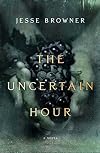 The Uncertain Hour