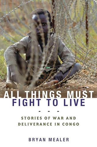 All Things Must Fight to Live: Stories of War and Deliverance in Congo book cover