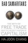Bad Samaritans: The Myth of Free Trade and the Secret History of Capitalism