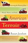 American Terroir: Savoring the Flavors of Our Woods, Waters, and Fields