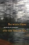 Between Here and the Yellow Sea