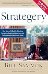 Strategery: How George W. Bush Is Defeating Terrorists, Outwitting Democrats, and Confounding the Mainstream Media