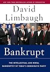 Bankrupt: The Intellectual and Moral Bankruptcy of Today's Democratic Party