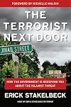 The Terrorist Next Door: How the Government is Deceiving You About the Islamist Threat