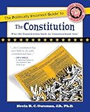 The Politically Incorrect Guide To The Constitution Politically Incorrect Guides The Politically Incorrect Guides