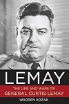 LeMay The Life and Wars of General Curtis LeMay