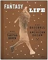 Fantasy Life: Baseball and the American Dream
