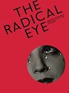 The Radical Eye: Modernist Photography from The Sir Elton John Collection