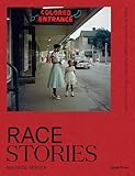 Race Stories: Essays on the Power of Images (A Vision & Justice Book)