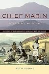 Chief Marin: Leader, Rebel, and Legend