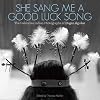 She Sang Me a Good Luck Song: The California Indian Photographs of Dugan Aguilar