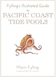 Fyllings Illustrated Guide To Pacific Coast Tide Pools Fyllings Illustrated Guides 1