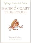 Fylling's Illustrated Guide to Pacific Coast Tide Pools (Fylling's Illustrated Guides, 1)