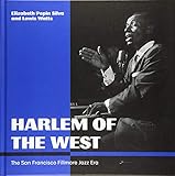 Harlem Of The West The San Francisco Fillmore Jazz Era