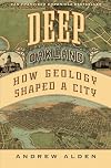 Deep Oakland: How Geology Shaped a City