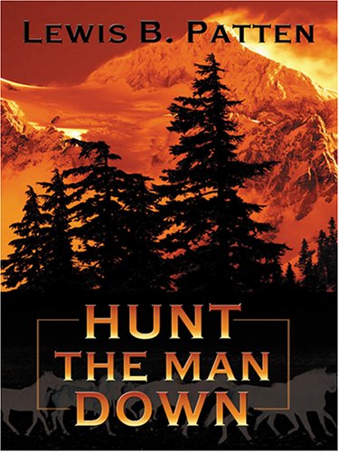 Hunt the Man Down by Patten, Lewis B