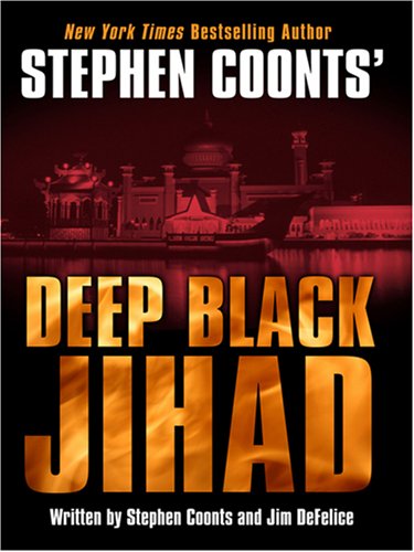 Stephen Coonts' Deep Black--Jihad by Coonts, Stephen