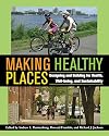 Making Healthy Places: Designing and Building for Health, Well-being, and Sustainability