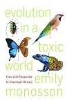 Evolution in a Toxic World: How Life Responds to Chemical Threats